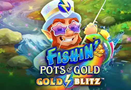 Fishin Pots of Gold™ Gold Blitz™