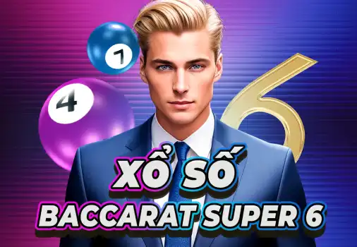Xổ Số Baccarat Super Six